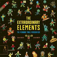 The Extraordinary Elements: The Periodic Table Personified (Hardback)