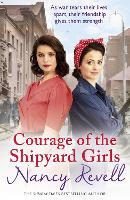Courage of the Shipyard Girls: Shipyard Girls 6 - The Shipyard Girls Series (Paperback)