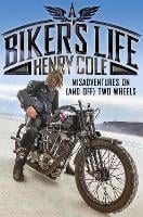 A Biker's Life: Misadventures on (and off) Two Wheels (Paperback)