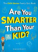 Are You Smarter Than Your Kid?: The Child Genius Family Quiz Book (Hardback)