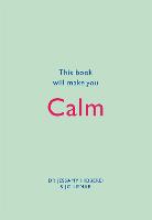 This Book Will Make You Calm - This Book Will... (Hardback)