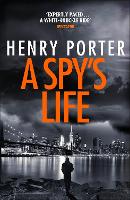 A Spy's Life: A pulse-racing spy thriller of relentless intrigue and mistrust - Robert Harland (Paperback)