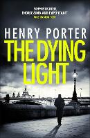 The Dying Light: Terrifyingly plausible surveillance thriller from an espionage master (Paperback)