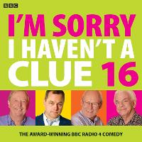I'm Sorry I Haven't A Clue 16: The Award Winning BBC Radio 4 Comedy (CD-Audio)