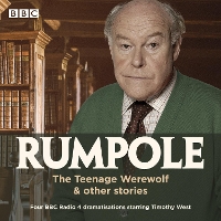 Rumpole: The Teenage Werewolf & other stories: Four BBC Radio 4 dramatisations (CD-Audio)