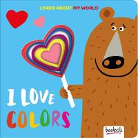 I Love Colors - Cut Through Book (Board book)