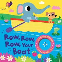Row, Row, Row Your Boat - Sing Along With Me Sound (Board book)