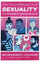 How to Understand Your Sexuality: A Practical Guide for Exploring Who You Are (Paperback)