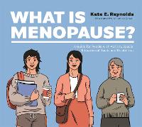 What Is Menopause?: A Guide for People with Autism, Special Educational Needs and Disabilities (Hardback)