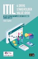 ITIL(R) 4 Drive Stakeholder Value (DSV): Your companion to the ITIL 4 Managing Professional DSV certification (Paperback)