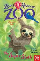 Zoe's Rescue Zoo: The Super Sloth - Zoe's Rescue Zoo (Paperback)