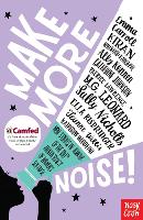 Make More Noise!: New stories in honour of the 100th anniversary of women’s suffrage (Paperback)
