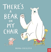 There's a Bear on My Chair - Ross Collins (Board book)