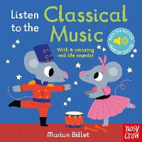 Listen to the Classical Music - Listen to the... (Board book)