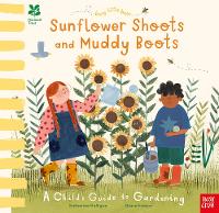 National Trust Busy Little Bees: Sunflower Shoots and Muddy Boots - A Child's Guide to Gardening - Busy Little Bees (Board book)
