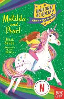 Unicorn Academy: Matilda and Pearl - Unicorn Academy: Where Magic Happens (Paperback)