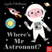 Where's Mr Astronaut? - Felt Flaps (Board book)