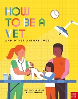 How to Be a Vet and Other Animal Jobs - How to be a... (Paperback)