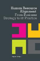 Human Resource Alignment: From Business Strategy to HR Practice (Paperback)