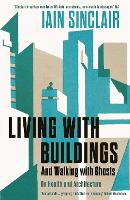 Living with Buildings: And Walking with Ghosts - On Health and Architecture (Paperback)