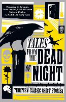 Tales from the Dead of Night: Thirteen Classic Ghost Stories (Paperback)