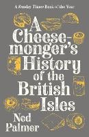 A Cheesemonger's History of The British Isles (Paperback)