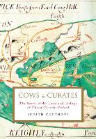 Cows and Curates: The story of the land and livings of Christ Church, Oxford (Hardback)