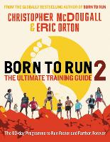 Born to Run 2: The Ultimate Training Guide (Paperback)
