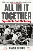 All In It Together: England in the Early 21st Century (Paperback)