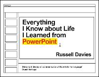 Everything I Know about Life I Learned from PowerPoint