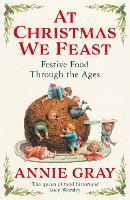 At Christmas We Feast: Festive Food Through the Ages (Paperback)