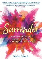 Surrender: Break Free of the Past, Realize Your Power, Live Beyond Your Story (Paperback)