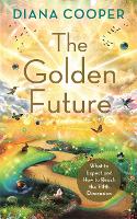 The Golden Future: What to Expect and How to Reach the Fifth Dimension (Paperback)