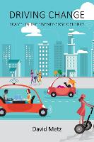 Driving Change: Travel in the Twenty-First Century (Hardback)