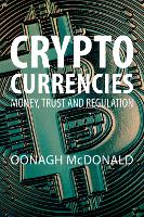 Cryptocurrencies: Money, Trust and Regulation (Hardback)