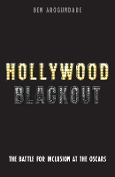 Hollywood Blackout: The battle for recognition in a white Hollywood (Paperback)