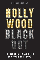 Hollywood Blackout: The battle for recognition in a white Hollywood (Hardback)