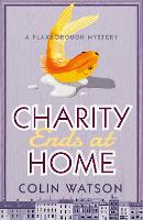 Charity Ends at Home - A Flaxborough Mystery (Paperback)