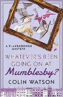 Whatever's Been Going on at Mumblesby? - A Flaxborough Mystery (Paperback)