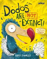 Dodos Are Not Extinct! (Paperback)