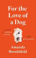 For the Love of a Dog (Hardback)