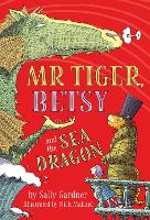 Mr Tiger, Betsy and the Sea Dragon (Hardback)