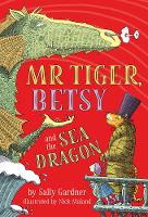Mr Tiger, Betsy and the Sea Dragon (Paperback)