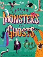 Lonely Planet Kids Atlas of Monsters and Ghosts (Hardback)