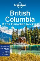Lonely Planet British Columbia & the Canadian Rockies - Travel Guide (Paperback)