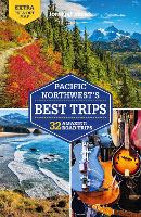Lonely Planet Pacific Northwest's Best Trips - Travel Guide (Paperback)