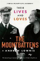 The Mountbattens: Their Lives & Loves: The Sunday Times Bestseller (Hardback)