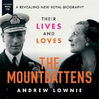 The Mountbattens: Their Lives & Loves: The Sunday Times Bestseller (CD-Audio)