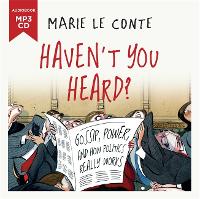 Haven't You Heard?: Gossip, Politics and Power (CD-Audio)