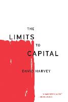 The Limits to Capital - The Essential David Harvey (Paperback)
